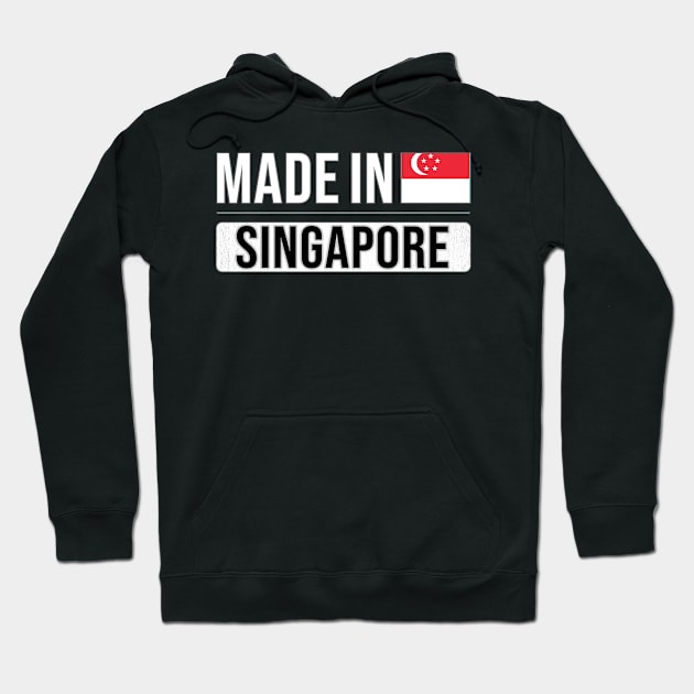 Made In Singapore - Gift for Singaporean With Roots From Singapore Hoodie by Country Flags